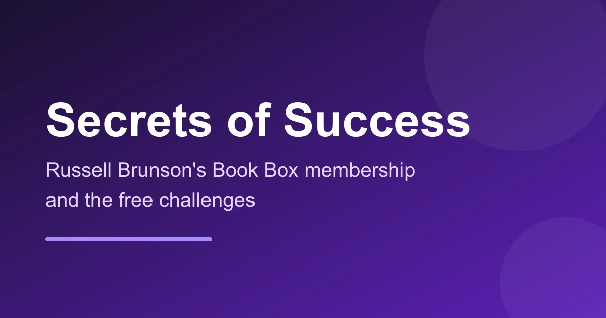 Secrets of Success: Russell Brunson’s Book Box membership and free challenges