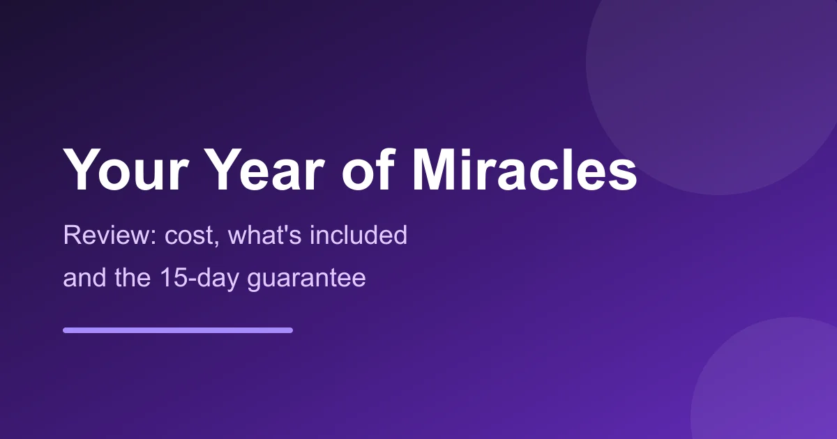 Your Year of Miracles review: cost, what is included and the 15-day guarantee